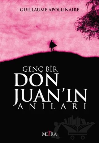 Genç Bir Don Juan'ın Anıları – Guillaume Apollinaire – Mitra Yayınları kitap kapağı