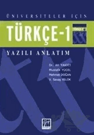 Türkçe 1 - Yazılı Anlatım – Ali Yakıcı, Mehmet Doğan, Mustafa Yücel, V. Savaş Yelok – Gazi Kitabevi kitap kapağı