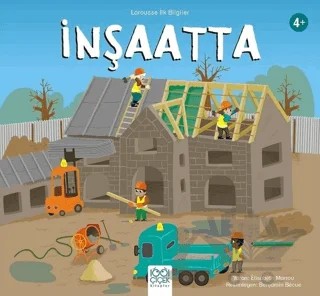 İnşaatta - Larousse İlk Bilgiler – Elisabeth Marrou – 1001 Çiçek Kitaplar kitap kapağı