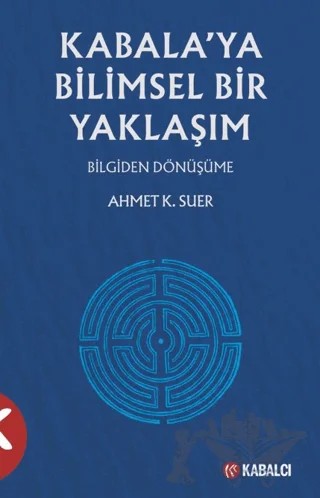 Kabala’ya Bilimsel Yaklaşım – Ahmet K. Suer – Kabalcı Yayınevi - Doruk Yayınları kitap kapağı