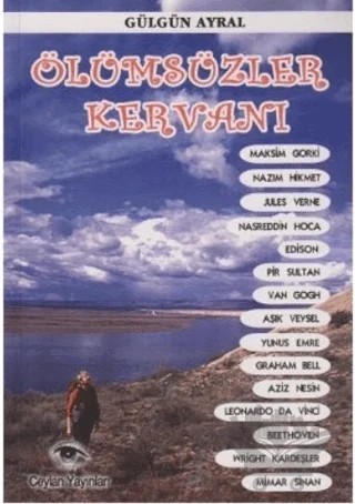 Ölümsüzler Kervanı – Gülgün Ayral – Ceylan Yayınları kitap kapağı