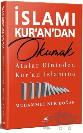 İslamı Kur’an’dan Okumak – Muhammet Nur Doğan – Yelkenli Yayınevi kitap kapağı