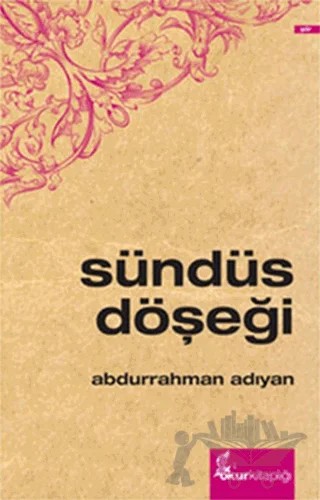 Sündüs Döşeği – Abdurrahman Adıyan – Okur Kitaplığı kitap kapağı