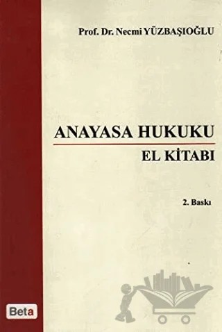 Anayasa Hukuku El Kitabı – Necmi Yüzbaşıoğlu – Beta Yayınevi kitap kapağı