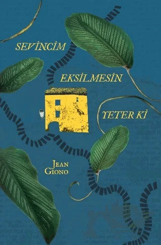 Sevincim Eksilmesin Yeter Ki – Jean Giono – Yapı Kredi Yayınları kitap kapağı