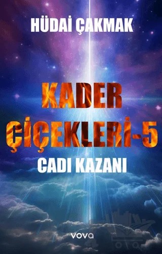 Kader Çiçekleri 5 – Cadı Kazanı – Hüdai Çakmak – Vova Yayınları kitap kapağı