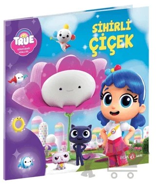 True Ve Gökkuşağı Krallığı Sihirli Çiçek – Robin Bright – Beta Kids kitap kapağı