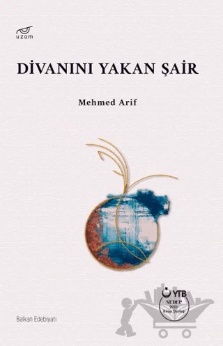 Divanını Yakan Şair – Mehmed Arif – Uzam Yayınları kitap kapağı