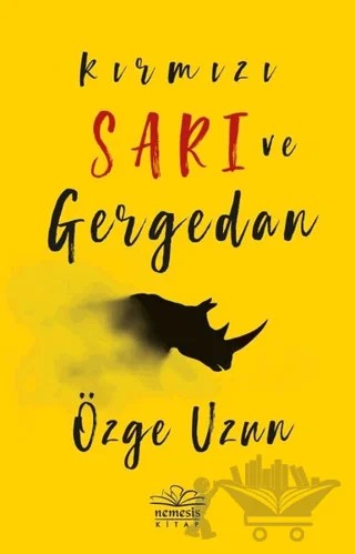 Kırmızı Sarı ve Gergedan – Özge Uzun – Nemesis Kitap kitap kapağı