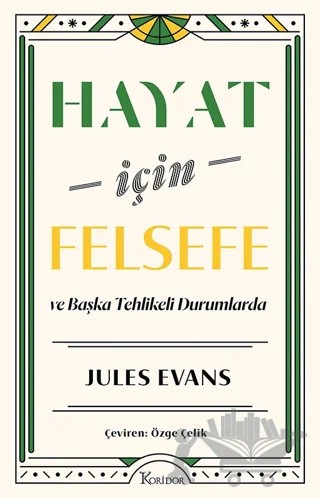 Hayat İçin Felsefe - ve Başka Tehlikeli Durumlarda – Jules Evans – Koridor Yayıncılık kitap kapağı