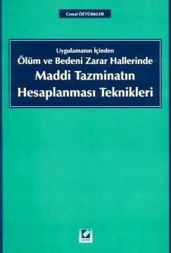 Uygulamanın İçindenÖlüm ve Bedeni Zarar Hallerinde Maddi Tazminatın Hesaplanması Teknikleri – Cemal Öztürkler – Seçkin Yayıncılık kitap kapağı