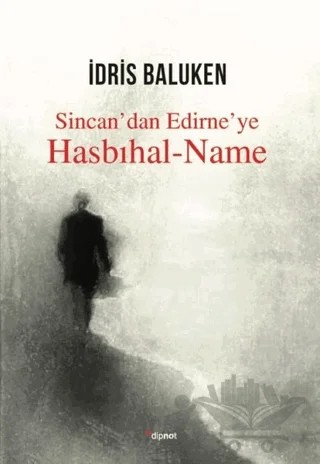 Sincan'dan Edirne'ye Hasbıhal - Name – İdris Baluken – Dipnot Yayınları kitap kapağı