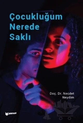 Çocukluğum Nerede Saklı – Necdet Neydim – Bilgiyolu Kültür Yayınları kitap kapağı