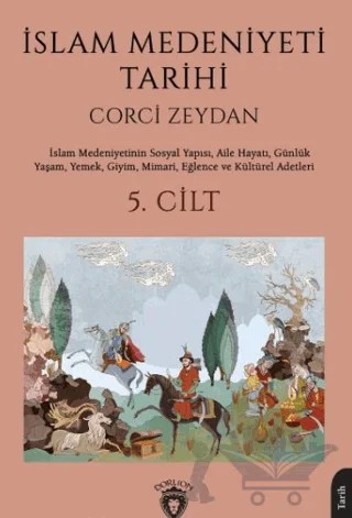 İslam Medeniyeti Tarihi 5. Cilt – Corci Zeydan – Dorlion Yayınları kitap kapağı