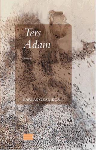 Ters Adam – Barlas Özarıkça – Encore Yayınları kitap kapağı