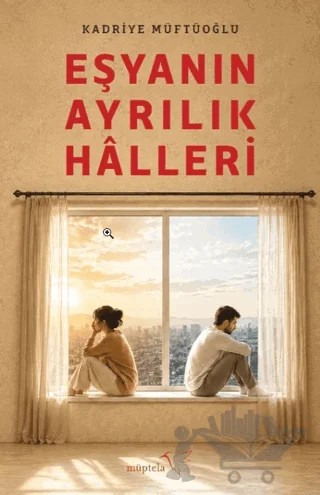 Eşyanın Ayrılık Hâlleri – Kadriye Müftüoğlu – Müptela Yayınları kitap kapağı