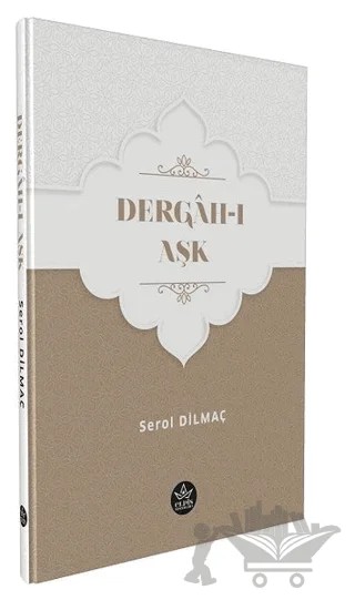 Dergah-ı Aşk – Serol Dilmaç – Elpis Yayınları kitap kapağı