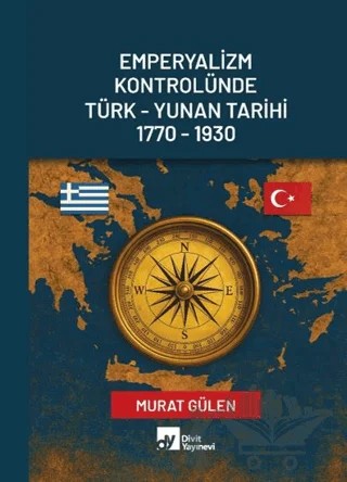 Emperyalizm Kontrolünde Türk - Yunan Tarihi 1770-1930 – Murat Gülen – Divit Kitabevi kitap kapağı