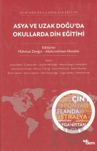 Asya ve Uzak Doğu’da Okullarda Din Eğitimi – Mahmut Zengin, Abdurrahman Hendek – Dem Yayınları kitap kapağı