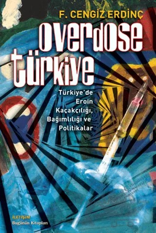 Overdose Türkiye – F. Cengiz Erdinç – İletişim Yayınevi kitap kapağı