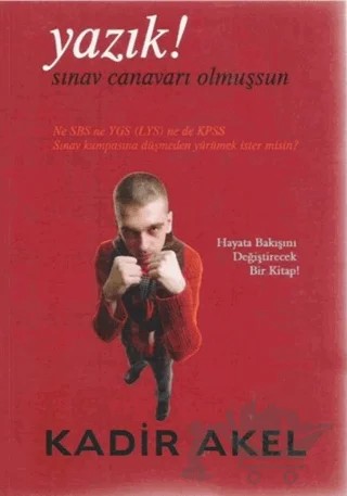 Yazık! Sınav Canavarı Olmuşsun – Kadir Akel – Akis Kitap kitap kapağı