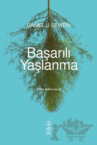 Başarılı Yaşlanma – Daniel Levitin – Tellekt kitap kapağı