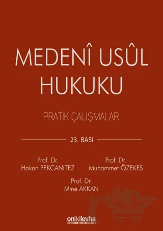 Medeni Usul Hukuku Pratik Çalışmalar – Mine Akkan, Muhammet Özekes, Hakan Pekcanıtez – On İki Levha Yayınları kitap kapağı