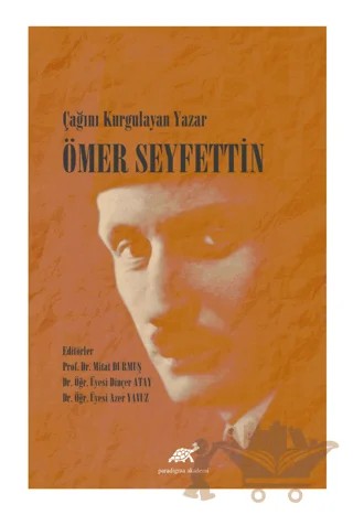 Çağını Kurgulayan Yazar Ömer Seyfettin – Kolektif – Paradigma Akademi Yayınları kitap kapağı