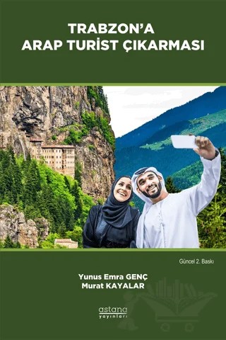 Trabzon’a Arap Turist Çıkarması – Murat Kayalar, Yunus Emre Genç – Astana Yayınları kitap kapağı