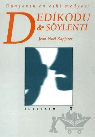 Dedikodu ve Söylenti – Jean-Noel Kapferer – İletişim Yayınevi kitap kapağı