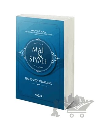 Mai ve Siyah (Orijinal Metin ve Günümüz Türkçesiyle) – Halit Ziya Uşaklıgil – Akçağ Yayınları kitap kapağı