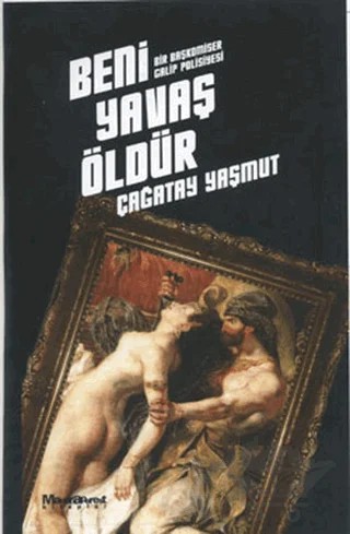 Beni Yavaş Öldür – Çağatay Yaşmut – Maceraperest Kitaplar kitap kapağı