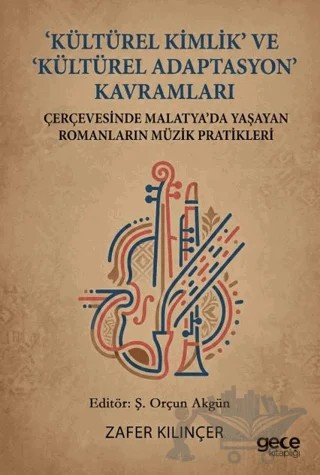 Kültürel Kimlik ve Kültürel Adaptasyon Kavramları – Zafer Kılınçer – Gece Kitaplığı kitap kapağı