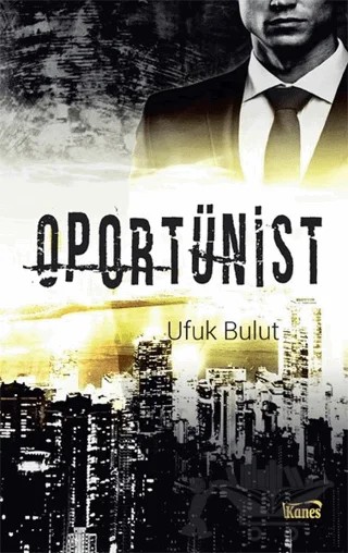 Oportünist – Ufuk Bulut – Kanes Yayınları kitap kapağı