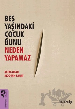 Beş Yaşındaki Çocuk Bunu Neden Yapamaz – Susie Hodge – HayalPerest Kitap kitap kapağı
