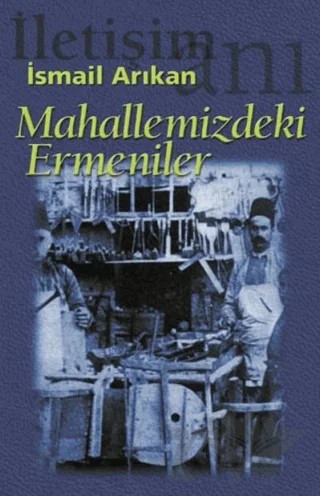 Mahallemizdeki Ermeniler – İsmail Arıkan – İletişim Yayınevi kitap kapağı