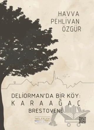 Deliorman'da Bir Köy Karaağaç - Brestovene – Havva Pehlivan Özgür – Melekler Yayıncılık kitap kapağı