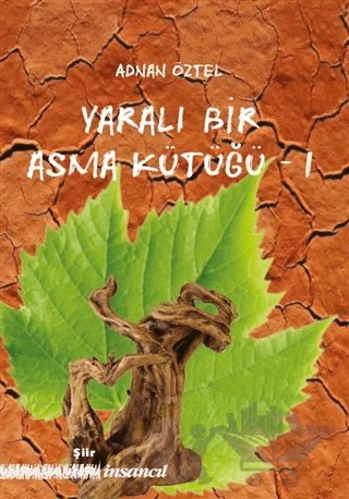 Yaralı Bir Asma Kütüğü - 1 – Adnan Öztel – İnsancıl Yayınları kitap kapağı