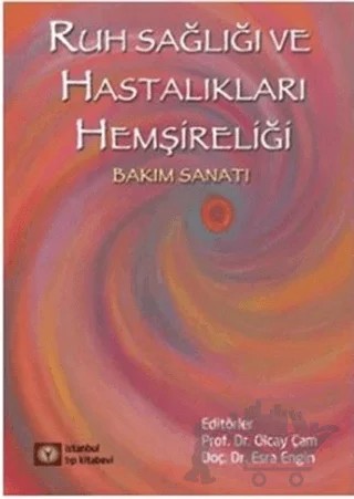Ruh Sağlığı ve Hastalıkları Hemşireliği – Esra Engin, Olcay Çam – İstanbul Tıp Kitabevi kitap kapağı