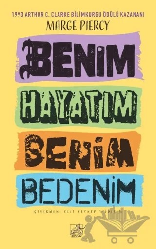 Benim Hayatım Benim Bedenim – Marge Piercy – Düşbaz Kitaplar kitap kapağı