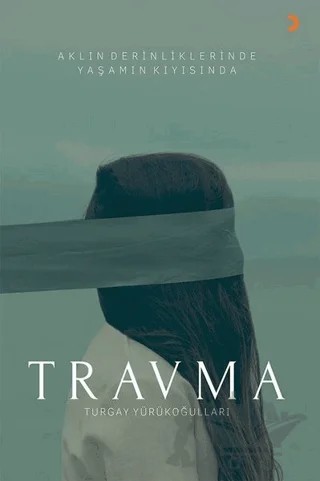 Travma – Turgay Yürükoğulları – Cinius Yayınları kitap kapağı