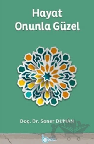 Hayat Onunla Güzel – Soner Duman – Beka Yayınları kitap kapağı