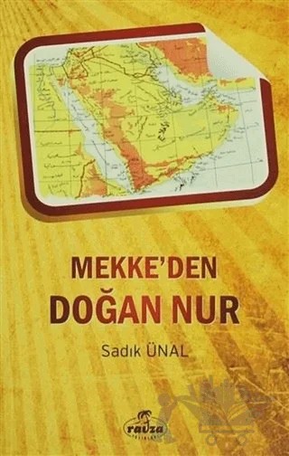 Mekke'den Doğan Nur – Sadık Ünal – Ravza Yayınları kitap kapağı