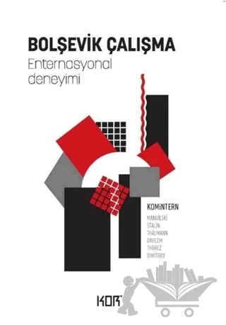 Bolşevik Çalışma -Enternasyonal Deneyimi – Kolektif – Kor Kitap kitap kapağı