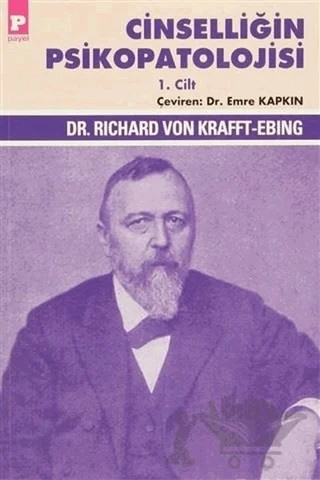Cinselliğin Psikopatolojisi 1. Cilt – Richard Von Krafft Ebing – Payel Yayınları kitap kapağı