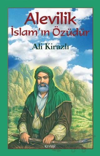 Alevilik İslam’ın Özüdür – Ali Kirazlı – Kevser Yayınları kitap kapağı