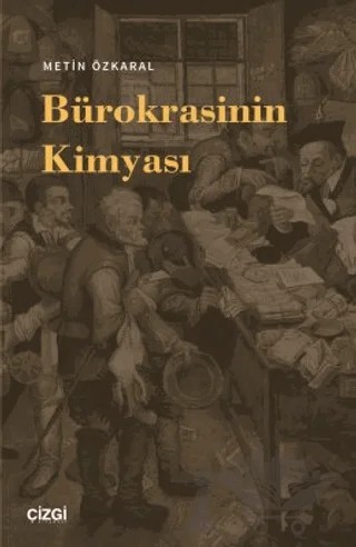 Bürokrasinin Kimyası – Metin Özkaral – Çizgi Kitabevi Yayınları kitap kapağı