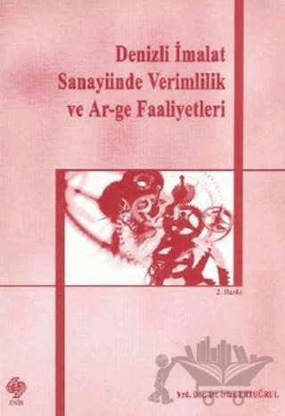 Denizli İmalat Sanayiinde Verimlilik ve Ar-ge Faaliyetleri – İrfan Ertuğrul – Ekin Basım Yayın kitap kapağı
