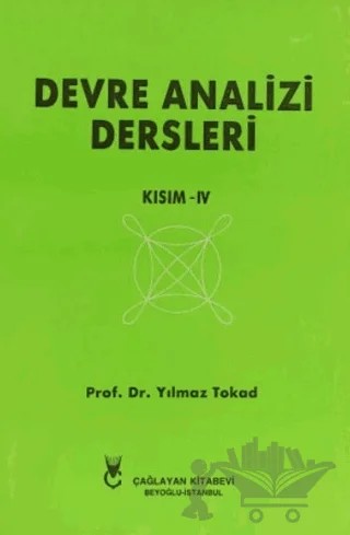 Devre Analizi Dersleri - Kısım 4 – Yılmaz Tokad – Çağlayan Kitabevi kitap kapağı