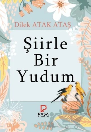 Şiirle Bir Yudum – Dilek Atak Ataş – Paşa Yayınları kitap kapağı